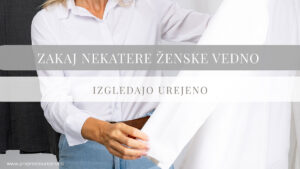 zenske-vedno-izgledajo-urejeno