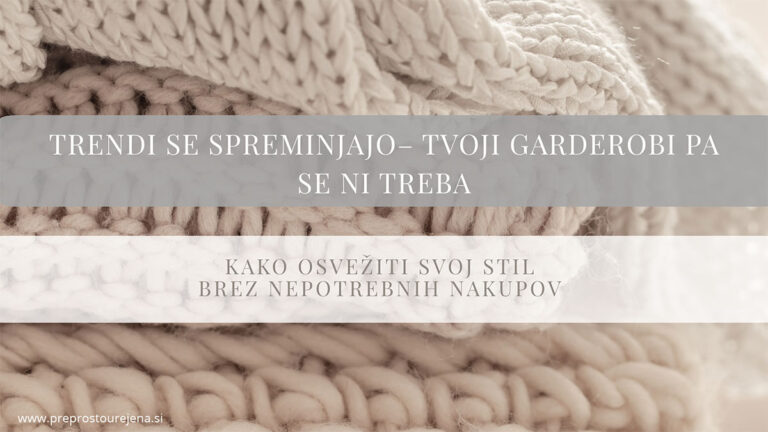 trendi-se-spreminjajo-garderobi-se-ni-treba